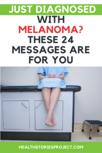  Just Diagnosed with Melanoma? These 24 Messages Are for You